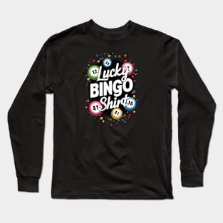 Lucky Bingo Shirt with Colorful Bingo Balls Long Sleeve T-Shirt